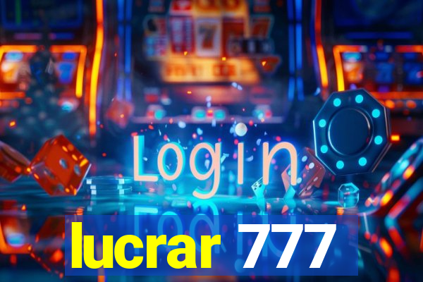 lucrar 777